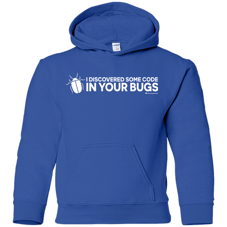 Sweatshirts Royal / YS I Discovered Some Code In Your Bugs Youth Hoodie