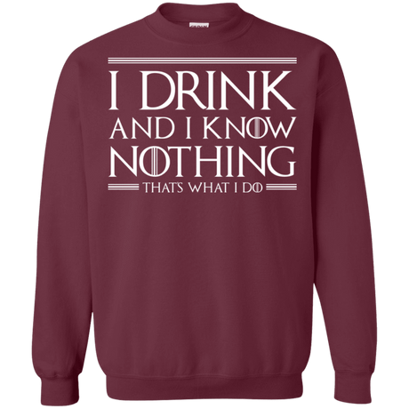 Sweatshirts Maroon / S I Drink & I Know Nothing Crewneck Sweatshirt