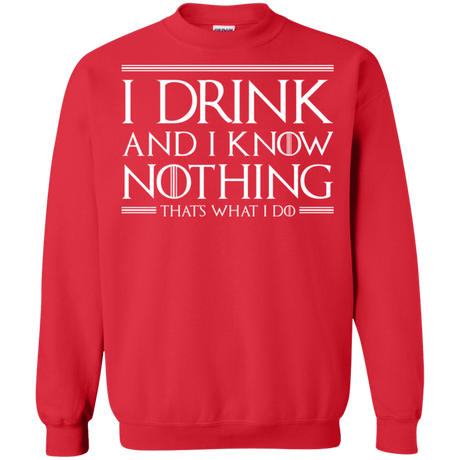 Sweatshirts Red / S I Drink & I Know Nothing Crewneck Sweatshirt