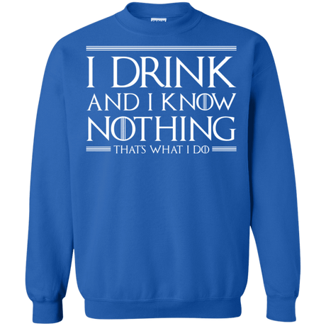 Sweatshirts Royal / S I Drink & I Know Nothing Crewneck Sweatshirt