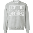 Sweatshirts Sport Grey / S I Drink & I Know Nothing Crewneck Sweatshirt