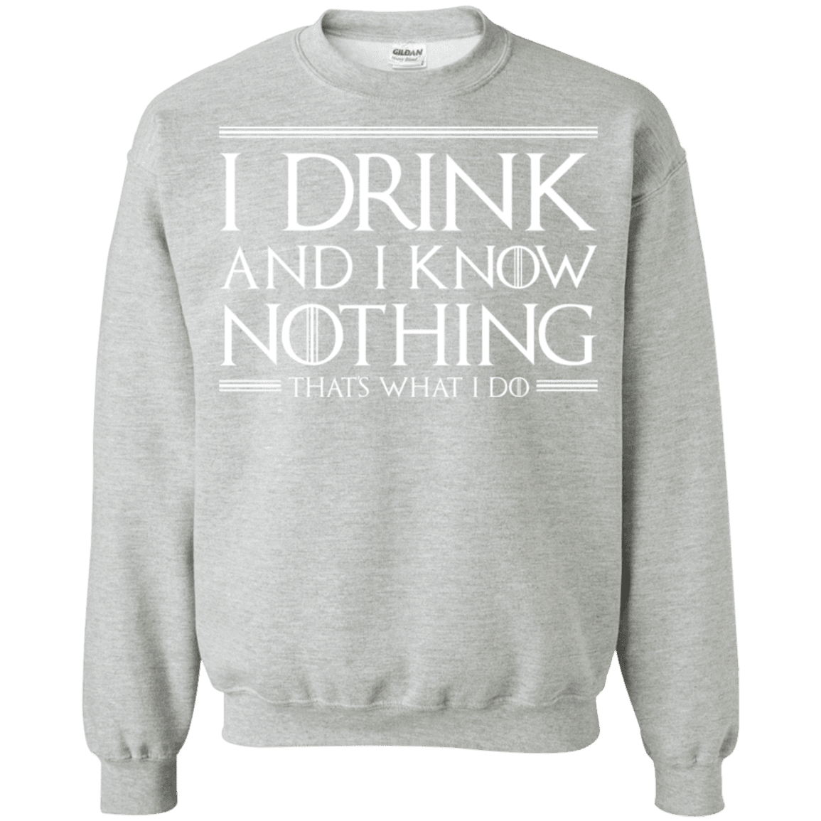 Sweatshirts Sport Grey / S I Drink & I Know Nothing Crewneck Sweatshirt