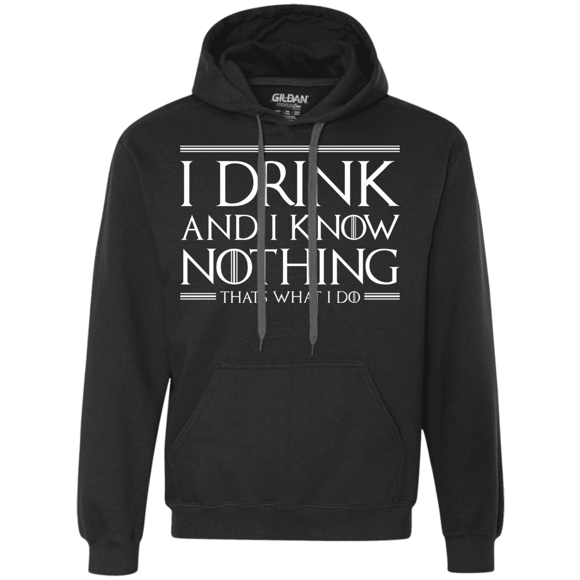 Sweatshirts Black / S I Drink & I Know Nothing Premium Fleece Hoodie