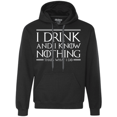 Sweatshirts Black / S I Drink & I Know Nothing Premium Fleece Hoodie