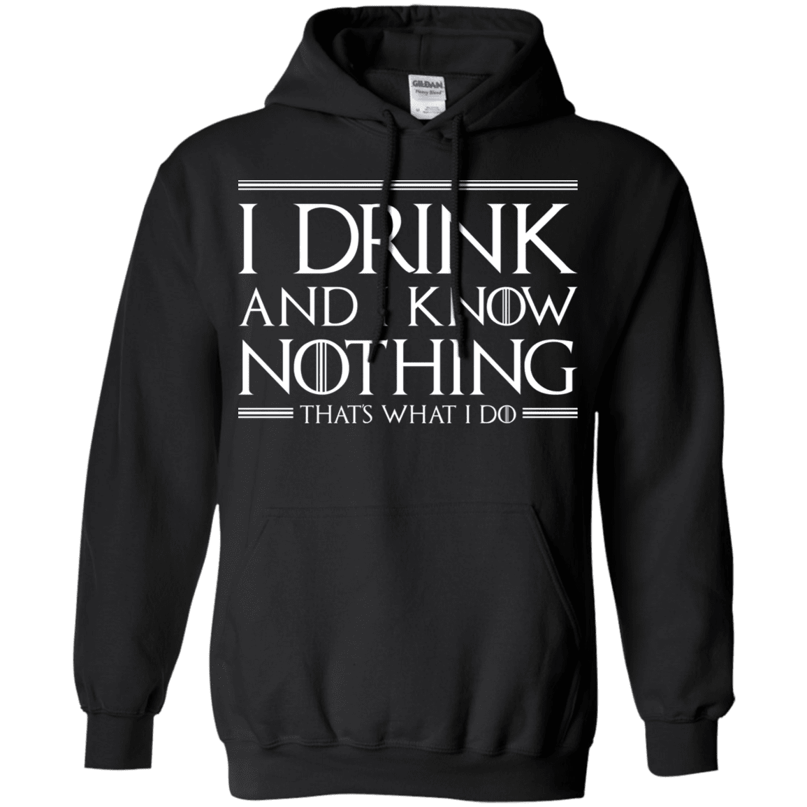 Sweatshirts Black / S I Drink & I Know Nothing Pullover Hoodie
