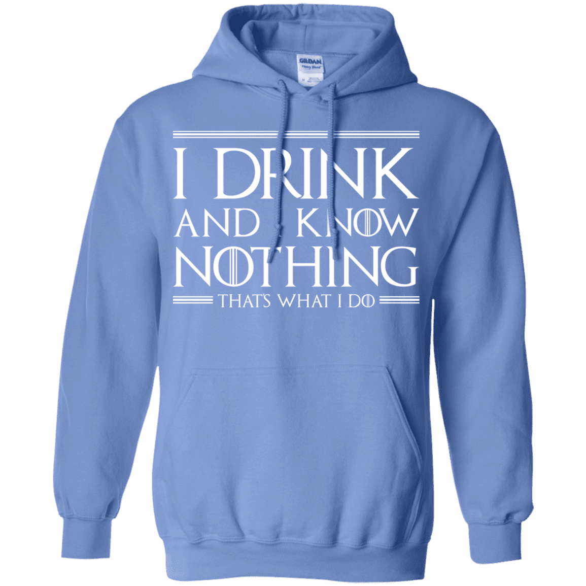 Sweatshirts Carolina Blue / S I Drink & I Know Nothing Pullover Hoodie