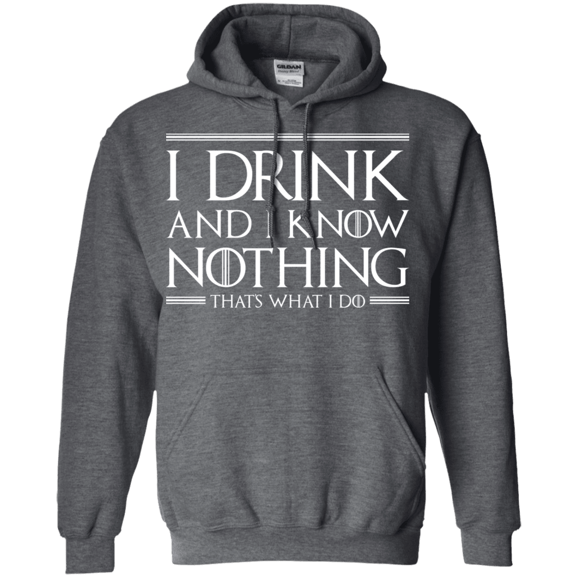 Sweatshirts Dark Heather / S I Drink & I Know Nothing Pullover Hoodie