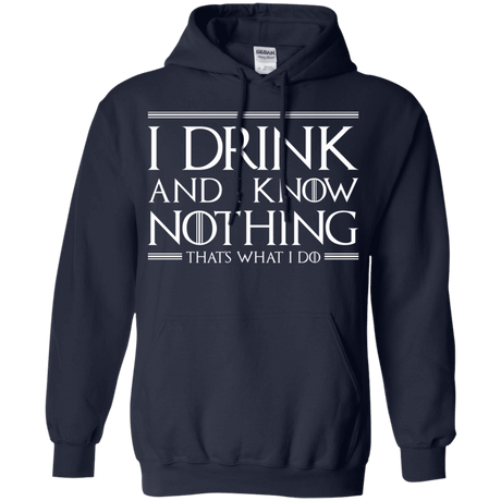 Sweatshirts Navy / S I Drink & I Know Nothing Pullover Hoodie