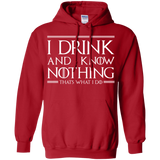 Sweatshirts Red / S I Drink & I Know Nothing Pullover Hoodie