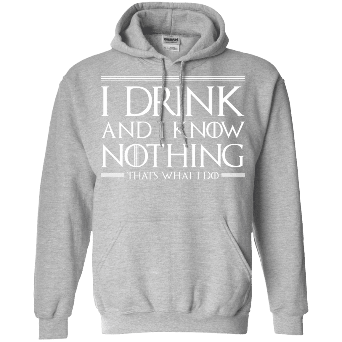 Sweatshirts Sport Grey / S I Drink & I Know Nothing Pullover Hoodie