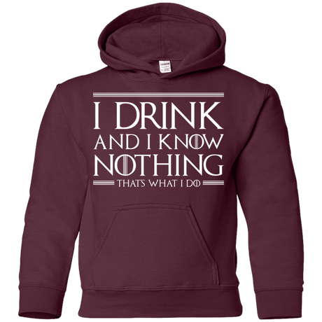 Sweatshirts Maroon / YS I Drink & I Know Nothing Youth Hoodie