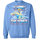 Sweatshirts Carolina Blue / S I Have the Force Crewneck Sweatshirt