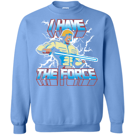 Sweatshirts Carolina Blue / S I Have the Force Crewneck Sweatshirt