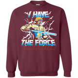 Sweatshirts Maroon / S I Have the Force Crewneck Sweatshirt