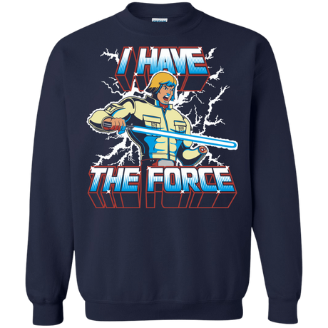 Sweatshirts Navy / S I Have the Force Crewneck Sweatshirt