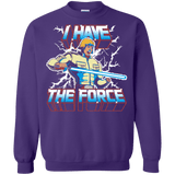 Sweatshirts Purple / S I Have the Force Crewneck Sweatshirt