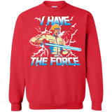 Sweatshirts Red / S I Have the Force Crewneck Sweatshirt