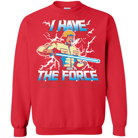 Sweatshirts Red / S I Have the Force Crewneck Sweatshirt