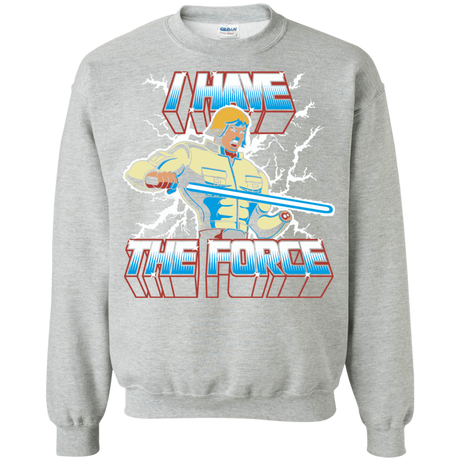 Sweatshirts Sport Grey / S I Have the Force Crewneck Sweatshirt