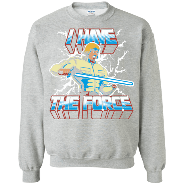 Sweatshirts Sport Grey / S I Have the Force Crewneck Sweatshirt