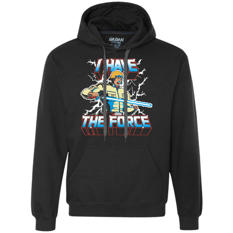 Sweatshirts Black / S I Have the Force Premium Fleece Hoodie