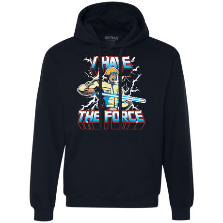 Sweatshirts Navy / S I Have the Force Premium Fleece Hoodie