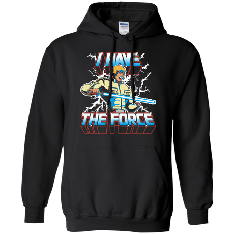 Sweatshirts Black / S I Have the Force Pullover Hoodie
