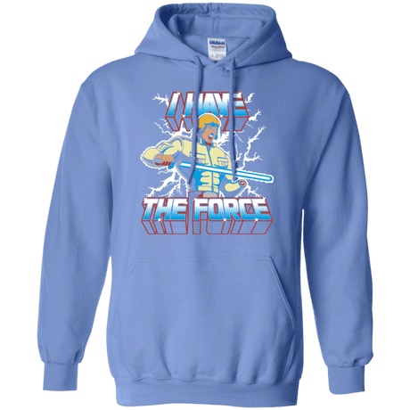 Sweatshirts Carolina Blue / S I Have the Force Pullover Hoodie