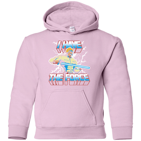 Sweatshirts Light Pink / YS I Have the Force Youth Hoodie