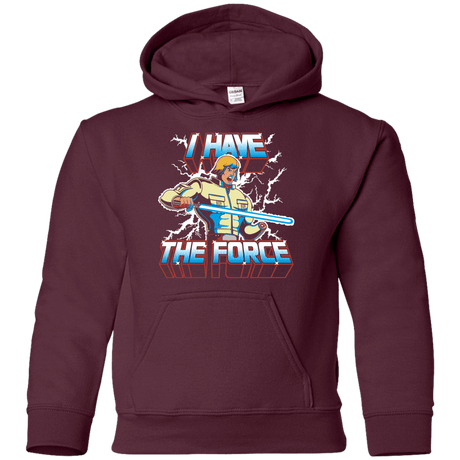 Sweatshirts Maroon / YS I Have the Force Youth Hoodie