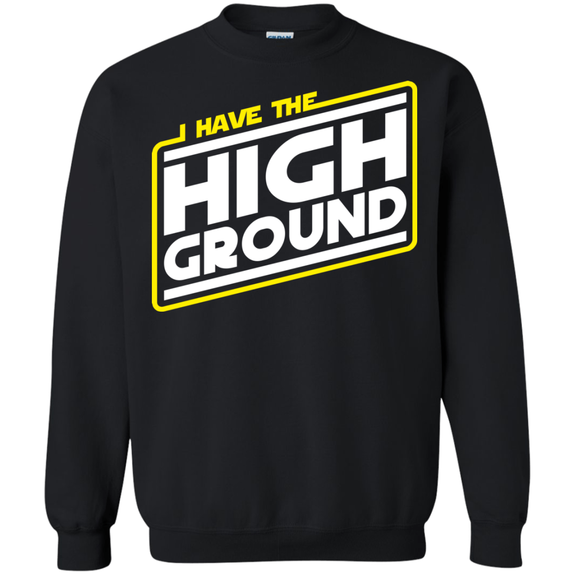Sweatshirts Black / S I Have the High Ground Crewneck Sweatshirt