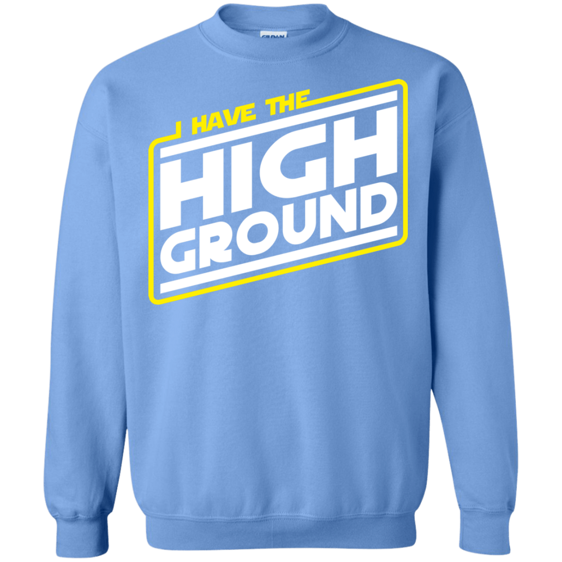 Sweatshirts Carolina Blue / S I Have the High Ground Crewneck Sweatshirt