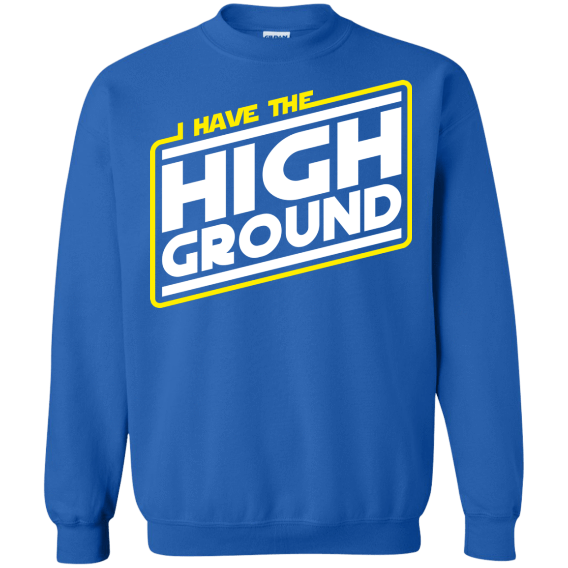 Sweatshirts Royal / S I Have the High Ground Crewneck Sweatshirt