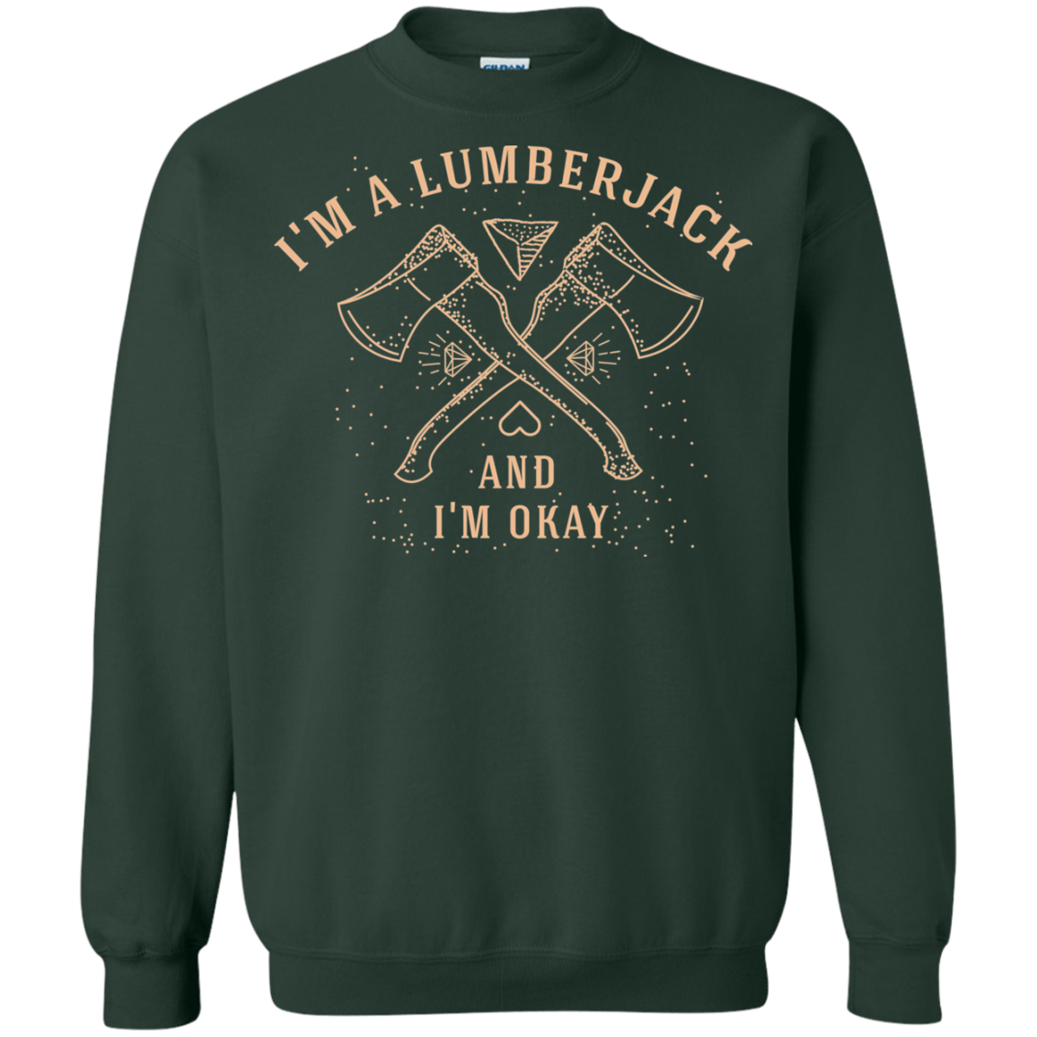 Sweatshirts Forest Green / S I'm a Lumberjack Crewneck Sweatshirt