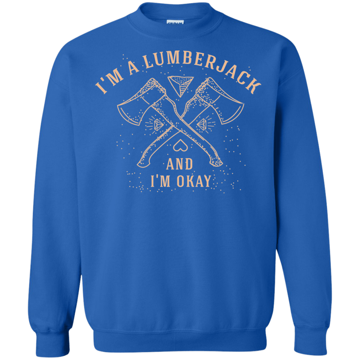 Sweatshirts Royal / S I'm a Lumberjack Crewneck Sweatshirt