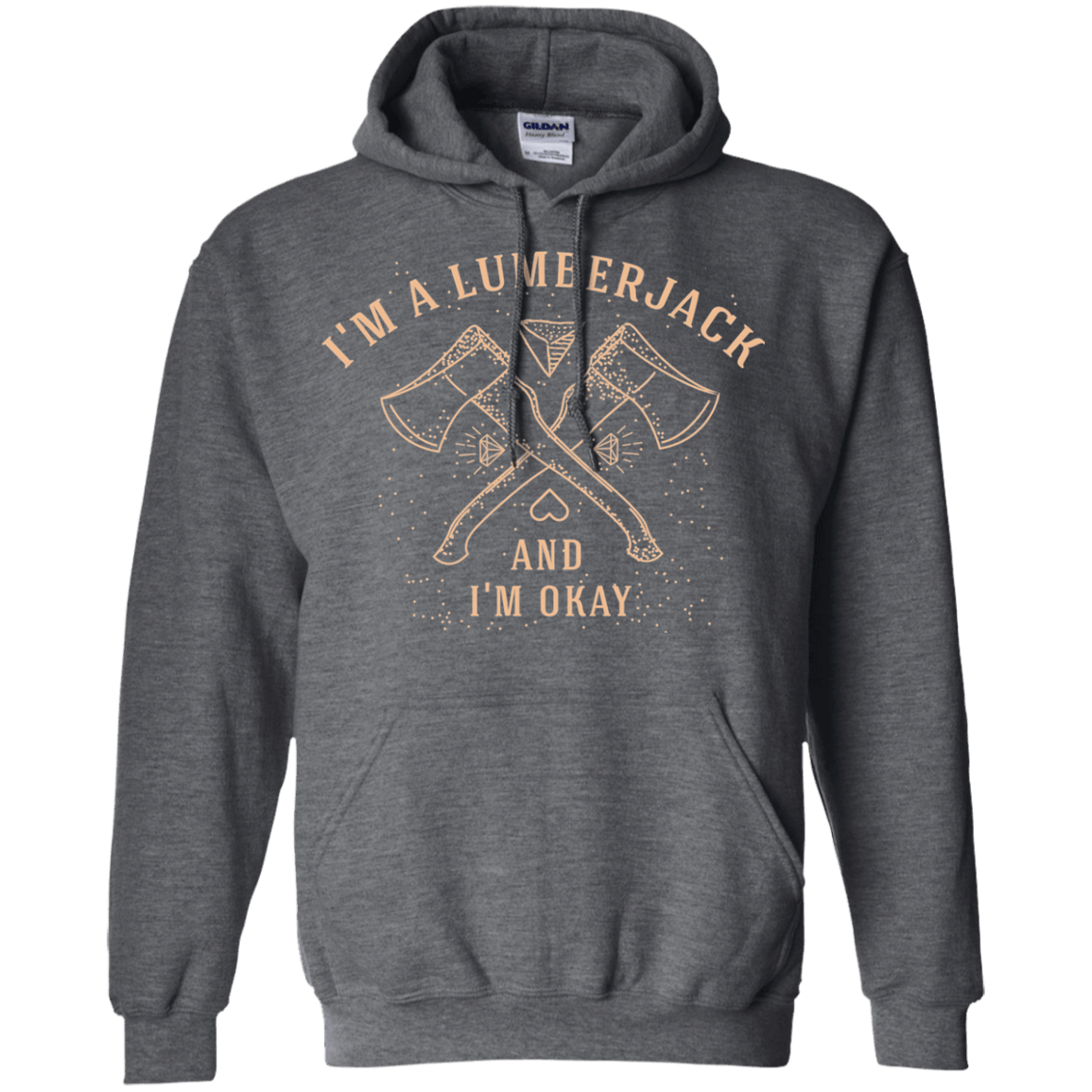 Sweatshirts Dark Heather / S I'm a Lumberjack Pullover Hoodie