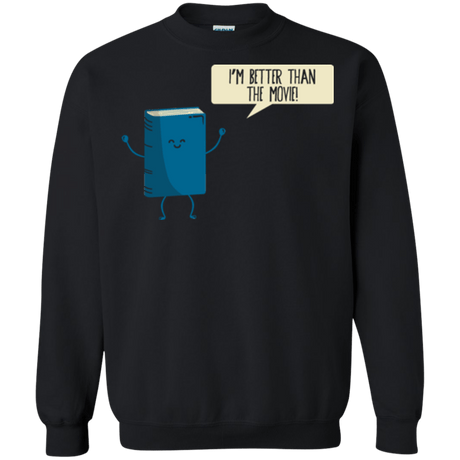 Sweatshirts Black / Small I'm Better Than The  Movie Crewneck Sweatshirt