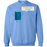 Sweatshirts Carolina Blue / Small I'm Better Than The  Movie Crewneck Sweatshirt