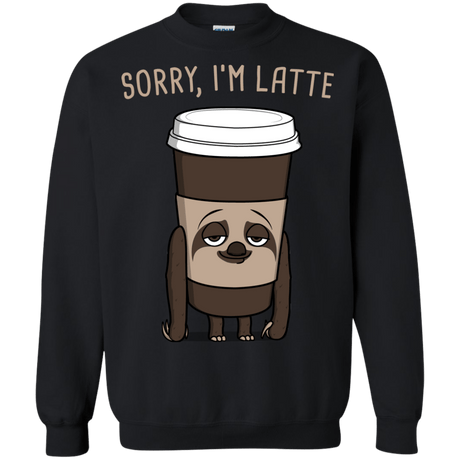 Sweatshirts Black / S I'm Latte Crewneck Sweatshirt