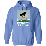 Sweatshirts Carolina Blue / S I Want to be Alive Pullover Hoodie