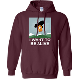Sweatshirts Maroon / S I Want to be Alive Pullover Hoodie
