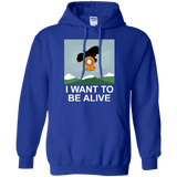 Sweatshirts Royal / S I Want to be Alive Pullover Hoodie