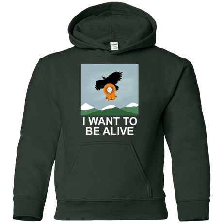 Sweatshirts Forest Green / YS I Want to be Alive Youth Hoodie