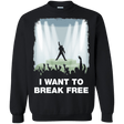 Sweatshirts Black / Small I WANT TO BREAK FREE Crewneck Sweatshirt