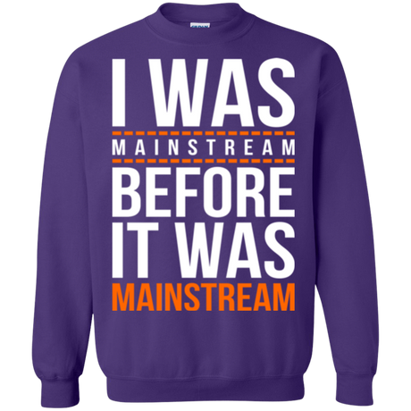 Sweatshirts Purple / Small I was mainstream Crewneck Sweatshirt
