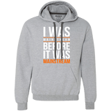 Sweatshirts Sport Grey / Small I was mainstream Premium Fleece Hoodie