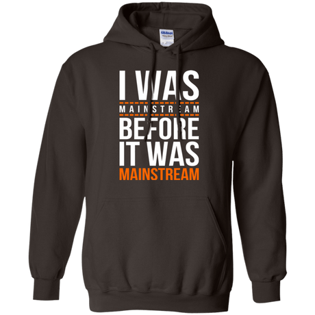 Sweatshirts Dark Chocolate / Small I was mainstream Pullover Hoodie