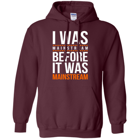 Sweatshirts Maroon / Small I was mainstream Pullover Hoodie