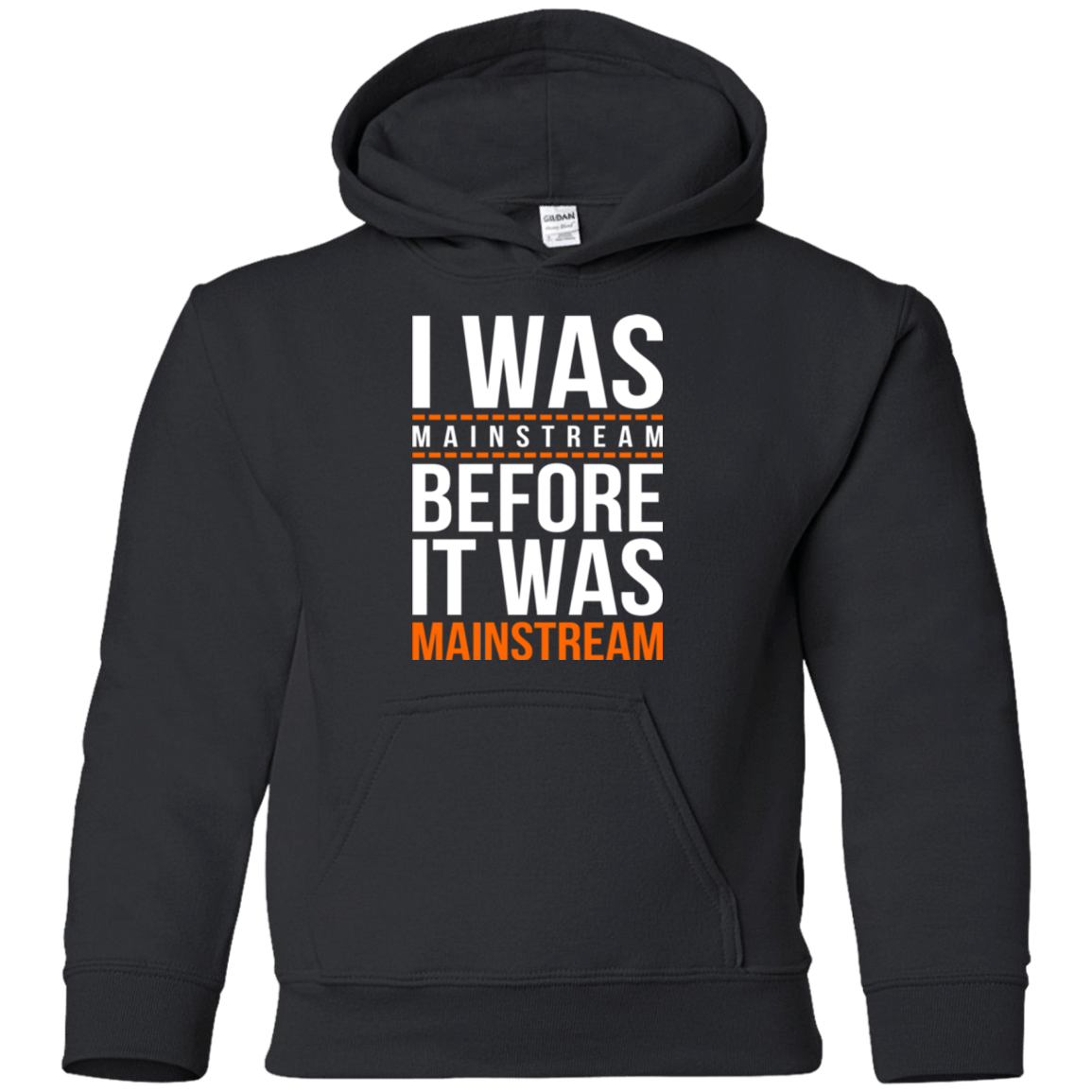 Sweatshirts Black / YS I was mainstream Youth Hoodie