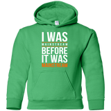 Sweatshirts Irish Green / YS I was mainstream Youth Hoodie